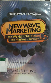 Image of New Wave Marketing: The World is Still Round, The Market is Already Flat